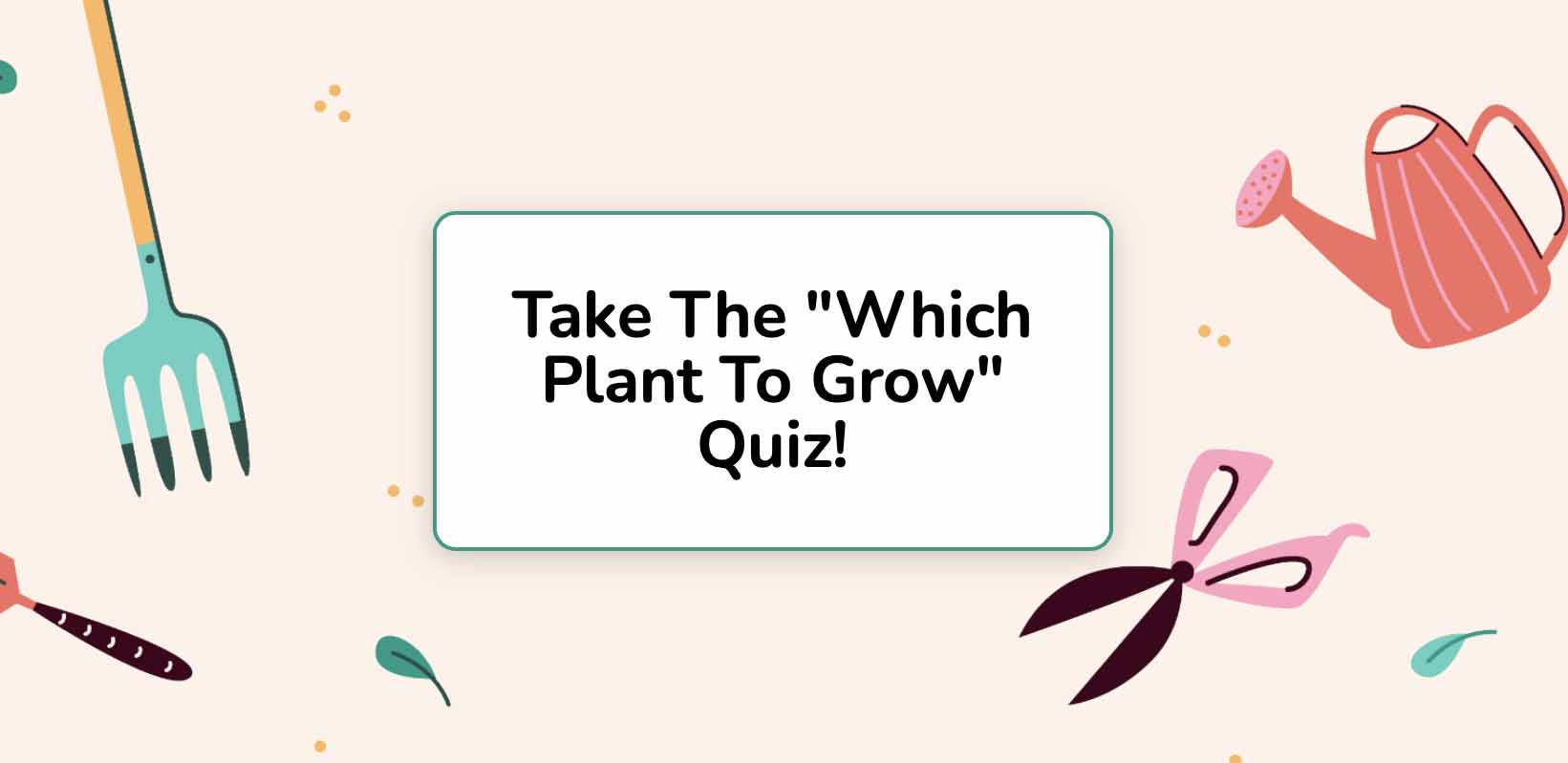 Which plant to grow quiz callout